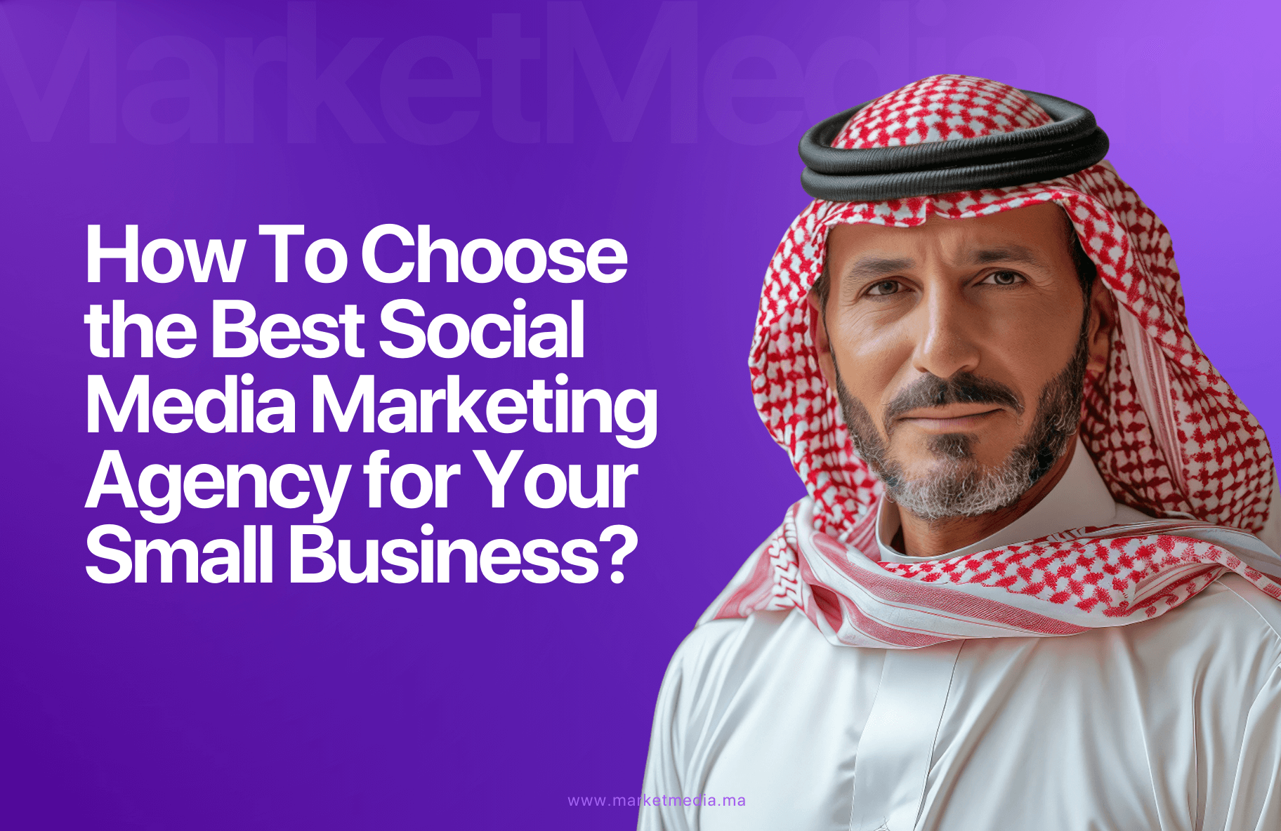 How To Choose the Best Social Media Marketing Agency​ for Your Small Business?